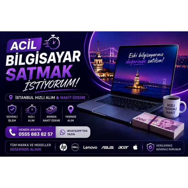 Acil Bilgisayar Satmak İstiyorum – İstanbul Hızlı Alım & Nakit Ödeme