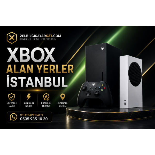 Xbox Alan Yerler İstanbul | Series X S Nakit Konsol Alımı