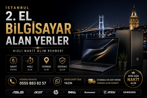İstanbul 2.El Bilgisayar Alan Yerler | Hızlı Nakit Alım Rehberi